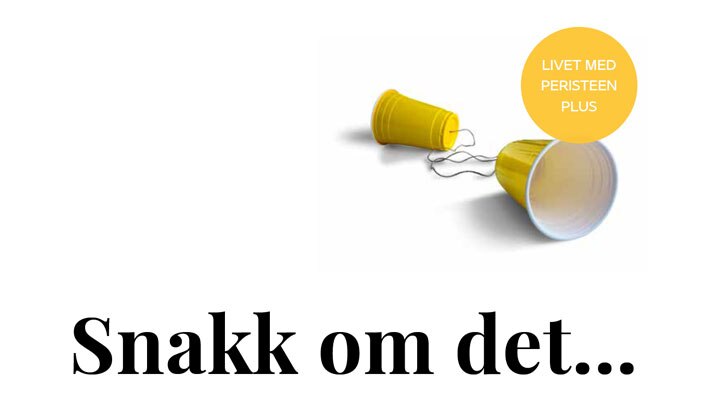 Snakk om det...